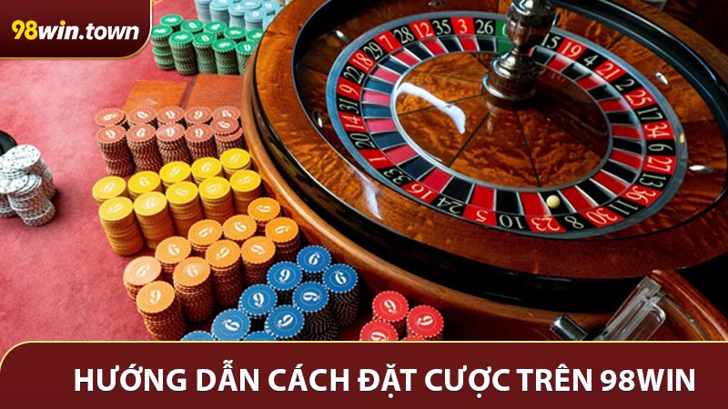 Hướng dẫn cách đặt cược trên 98WIN